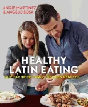 Image of healthy latin eating our favorite family recipes remixed