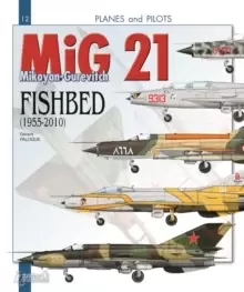 Image of Mikoyan-Gurevitch Mig 21 : Fishbed 1955-2010