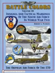 Image of Battle Colors Vol 3: Insignia and Tactical Markings of the Ninth Air Force in World War Ii
