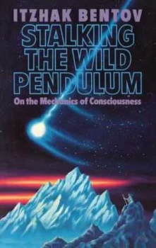 Image of Stalking the Wild Pendulum by Itzhak Bentov Book
