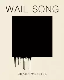 Image of Wail Song : or wading in the water at the end of the world