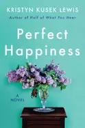 Image of perfect happiness a novel