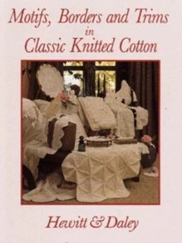 Image of Motifs Borders and Trims in Classic Knitted Cotton by Furze Hewitt and Billie Daley Paperback