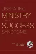 Image of liberating ministry from the success syndrome