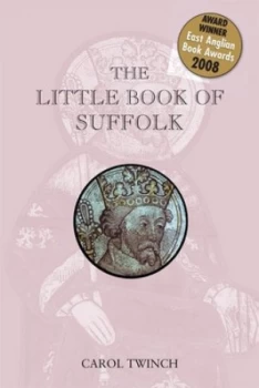 Image of The Little Book of Suffolk by Carol a Twinch Book