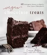 Image of vegan chocolate treats 60 indulgent sweets to satisfy your inner chocoholic