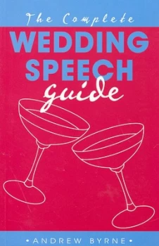 Image of The Complete Wedding Speech Guide by Andrew Byrne Book