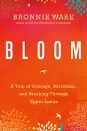 Image of bloom a tale of courage surrender and breaking through upper limits