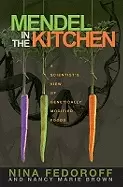 Image of mendel in the kitchen a scientists view of genetically modified foods