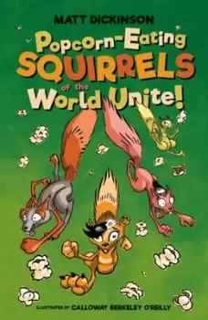 Image of Popcorn-eating squirrels of the world unite! - Matt Dickinson - Paperback - Used