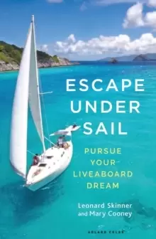 Image of Escape Under Sail : Pursue Your Liveaboard Dream