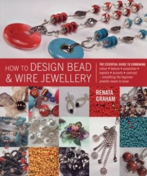 Image of How to Design Bead and Wire Jewellery by Renata Graham Paperback