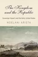 Image of kingdom and the republic sovereign hawaii and the early united states