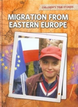 Image of Migration from Eastern Europe by Nick Hunter Hardback