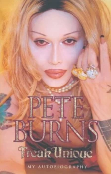Image of Pete Burns - Freak Unique Hardback