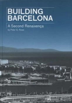 Image of Building Barcelona by Peter G Rowe Hardback