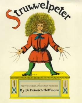 Image of The English Struwwelpeter or Pretty Stories and Funny Pictures by Heinrich Hoffmann Paperback