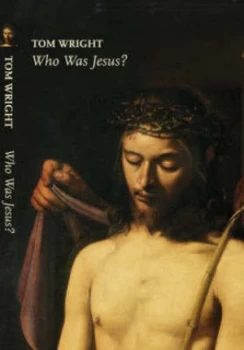 Image of Who Was Jesus by N. T Wright and Society for Promoting Christian Knowledge Paperback