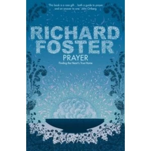 Image of Prayer : Finding the Heart's True Home