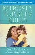 Image of jo frosts toddler rules your 5 step guide to shaping proper behavior