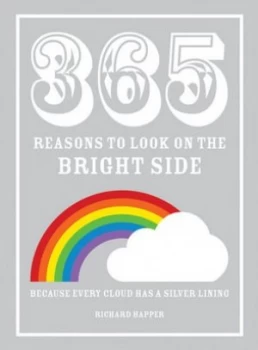 Image of 365 Reasons to Look on the Bright Side by Richard Happer Hardback