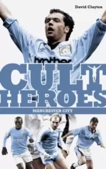 Image of Manchester City Cult Heroes : City's Greatest Icons
