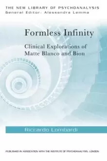 Image of Formless Infinity : Clinical Explorations of Matte Blanco and Bion