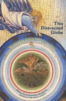 Image of This Distracted Globe : Worldmaking in Early Modern Literature