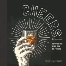 Image of Cheers! : Around the World in 80 Toasts