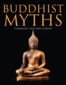 Image of Buddhist Myths : Cosmology, Tales & Legends