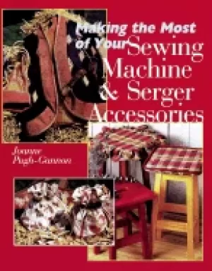Image of making the most of your sewing machine and serger accessories