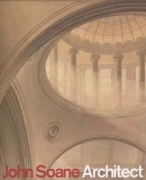 Image of John Soane Architect by Margaret Richardson Hardback