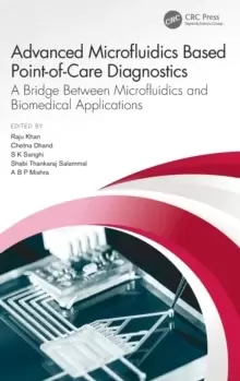 Image of Advanced Microfluidics Based Point-of-Care Diagnostics : A Bridge Between Microfluidics and Biomedical Applications