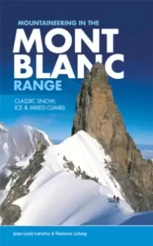 Image of Mountaineering in the Mont Blanc Range : Classic snow, ice & mixed climbs