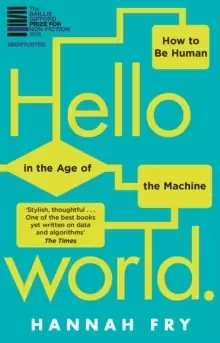 Image of Hello World : How to be Human in the Age of the Machine