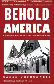 Image of Behold, America : A History of America First and the American Dream