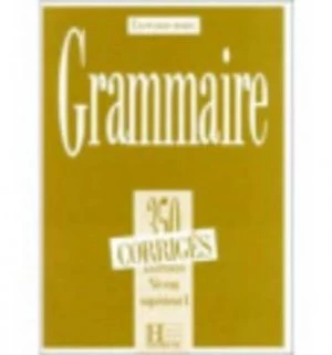 Image of 350 Exercices Grammaire - Superieur 1 Corriges by Collective Hardback