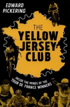 Image of The Yellow Jersey Club by Edward Pickering Hardback