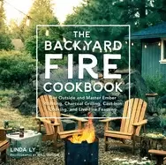 Image of backyard fire cookbook get outside and master ember roasting charcoal grill