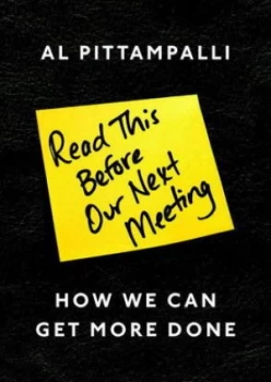 Image of Read This before Our Next Meeting by Al Pittampalli Hardback