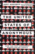 Image of united states of anonymous how the first amendment shaped online speech