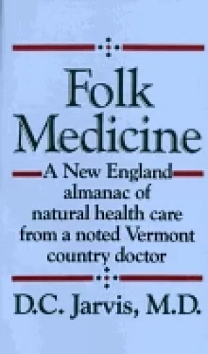 Image of folk medicine a new england almanac of natural health care from a noted ver