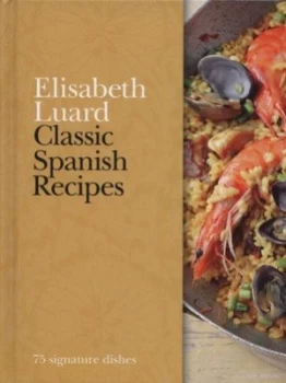 Image of Classic Spanish Recipes by Elisabeth Luard Hardback