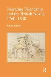 Image of Narrating Friendship and the British Novel 1760-1830