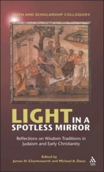 Image of Light in a Spotless Mirror by James H Charlesworth and Michael a Daise Book