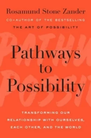 Image of Pathways to possibility by Rosamund Stone Zander