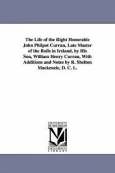 Image of Life of the Right Honorable John Philpot Curran Late Master of the Rolls I by William Henry Curran Paperback