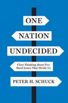 Image of One Nation Undecided by Peter H. Schuck Hardback