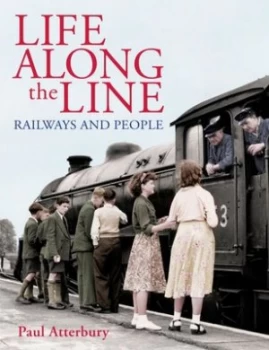 Image of Life along the Line by Paul Atterbury Book