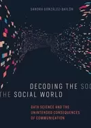 Image of decoding the social world data science and the unintended consequences of c